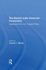 Image for The Iberian-Latin American connection  : implications for U.S. foreign policy