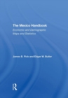 Image for The Mexico handbook  : economic and demographic maps and statistics