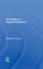 Image for The Politics Of Regime Transitions