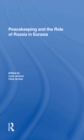 Image for Peacekeeping And The Role Of Russia In Eurasia