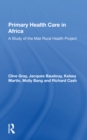 Image for Primary health care in Africa  : a study of the Mali Rural Health Project