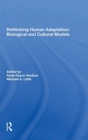 Image for Rethinking human adaptation  : biological and cultural models