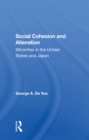Image for Social cohesion and alienation  : minorities in the United States and Japan