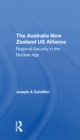 Image for The Australia New Zealand U.S. alliance  : regional security in the nuclear age