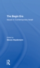 Image for The begin era  : issues in contemporary Israel
