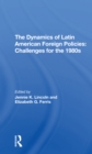 Image for The Dynamics Of Latin American Foreign Policies