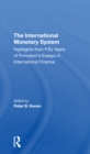 Image for The international monetary system  : highlights from fifty years of Princeton&#39;s essays in international finance