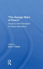 Image for The savage wars of peace  : a new paradigm of peace operations