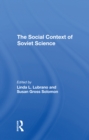 Image for The Social Context Of Soviet Science