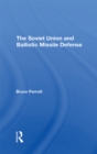 Image for The Soviet Union and Ballistic Missile Defense