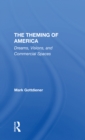Image for The theming of America  : dreams, visions, and commercial spaces
