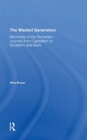 Image for The wasted generation  : memoirs of the Romanian journey from capitalism to socialism and back
