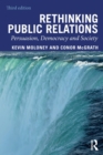 Image for Rethinking public relations  : persuasion, democracy and society
