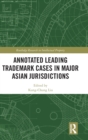 Image for Annotated Leading Trademark Cases in Major Asian Jurisdictions