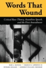 Image for Words that wound  : critical race theory, assaultive speech, and the first amendment