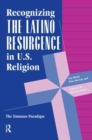 Image for Recognizing The Latino Resurgence In U.s. Religion