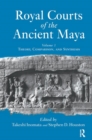 Image for Royal Courts Of The Ancient Maya : Volume 1: Theory, Comparison, And Synthesis