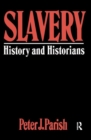 Image for Slavery : History And Historians