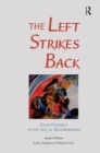 Image for The left strikes back  : class and conflict in the age of neoliberalism