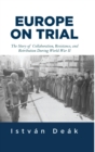 Image for Europe on trial  : the story of collaboration, resistance, and retribution during World War II