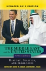 Image for The Middle East and the United States : History, Politics, and Ideologies, UPDATED 2013 EDITION