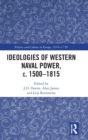 Image for Ideologies of Western Naval Power, c. 1500-1815