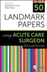 Image for 50 Landmark Papers Every Acute Care Surgeon Should Know