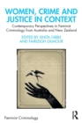 Image for Women, crime and justice in context  : contemporary perspectives in feminist criminology from Australia and New Zealand