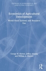 Image for Economics of agricultural development  : world food systems and resource use