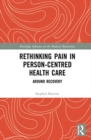 Image for Rethinking Pain in Person-Centred Health Care