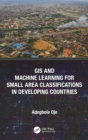 Image for GIS and Machine Learning for Small Area Classifications in Developing Countries