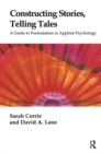 Image for Constructing stories, telling tales  : a guide to formulation in applied psychology