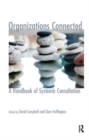 Image for Organizations connected  : a handbook of systemic consultation