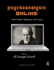 Image for Psychoanalysis online  : mental health, teletherapy, and training