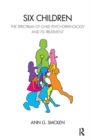 Image for Six Children : The Spectrum of Child Psychopathology and its Treatment
