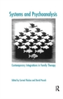 Image for Systems and Psychoanalysis : Contemporary Integrations in Family Therapy