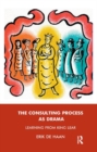 Image for The Consulting Process as Drama : Learning from King Lear
