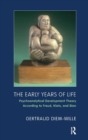 Image for The Early Years of Life : Psychoanalytical Development Theory According to Freud, Klein, and Bion