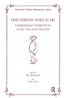 Image for The person who is me  : contemporary perspectives on the true and false
