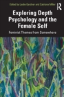 Image for Exploring Depth Psychology and the Female Self