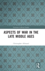Image for Aspects of War in the Late Middle Ages