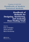 Image for Handbook of Methods for Designing, Monitoring, and Analyzing Dose-Finding Trials