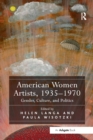 Image for American women artists, 1935-1970  : gender, culture, and politics