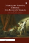 Image for Painting and Narrative in France, from Poussin to Gauguin