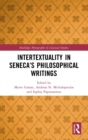 Image for Intertextuality in Seneca’s Philosophical Writings