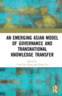 Image for An emerging Asian model of governance and transnational knowledge transfer