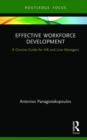 Image for Effective workforce development  : a concise guide for HR and line managers