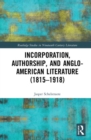 Image for Incorporation, Authorship, and Anglo-American Literature (1815–1918)