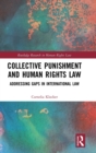 Image for Collective punishment and human rights law  : addressing gaps in international law