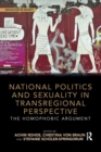 Image for National politics and sexuality in transregional perspective  : the homophobic argument